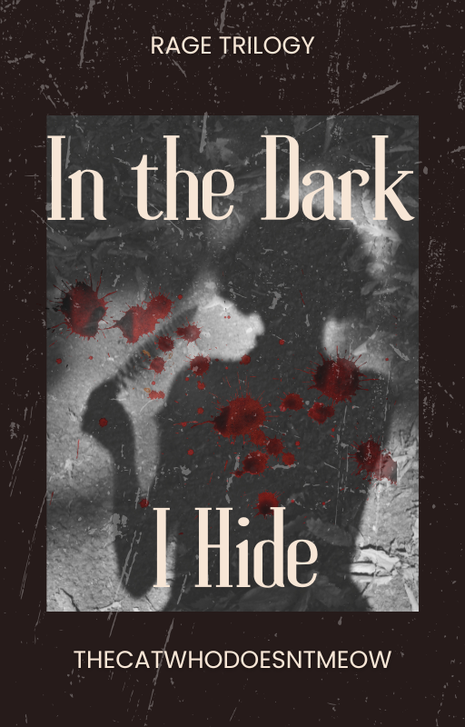 Cover of Rage: In the Dark, I Hide