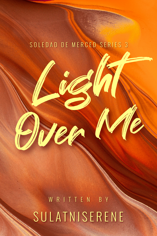 Cover of Light Over Me (Soledad de Merced #3)